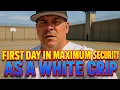 My First Day In A Maximum Security Prison Beto 1 Part 1