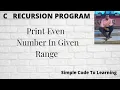 8 C Program to Print Even Number Between Two Number using recursion MCS-011 O level Hindi