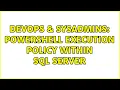 DevOps SysAdmins Powershell execution policy within SQL Server 2 Solutions