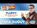 FLUFFY - SAMSON | Papa Dudut | Barangay Love Stories