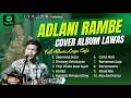 Download Lagu ADLANI RAMBE FULL ALBUM LAGU CAFFE POPULER 2023 | ADLANI RAMBE COVER TIARA DERMAGA SEBERKAS SINAR