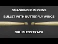 Download Lagu Smashing Pumpkins - Bullet With Butterfly Wings (drumless)