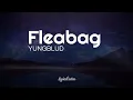 Download Lagu YUNGBLUD - Fleabag (Lyrics) 🎧