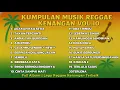 Lagu Kumpulan Musik Reggae Kenangan Vol. 10 | Full Album Cover Reggae Santai Terbaik