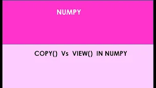 NP - 19 COPY Vs VIEW FUNCTION IN NUMPY