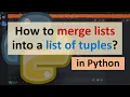How to merge lists into a list of tuples in Python