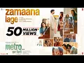 Download Lagu Metro…In Dino: Zamaana Lage (Song) | Anurag Basu | Pritam | Arijit Singh, Shashwat S | Bhushan Kumar