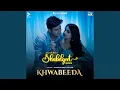 Download Lagu Khwabeeda