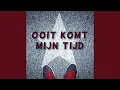 Download Lagu Ooit Komt Mijn Tijd