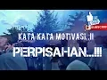 Download Lagu KEREN...!!! KATA KATA MOTIVASI PERPISAHAN. MENYENTUH HATI..!! SMANIK 2018