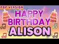 Happy Birt ay ALISON POP Version 1 The Perfect Birt ay Song for ALISON