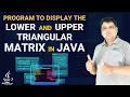 Java Program to Display the Lower and Upper Triangular Matrix