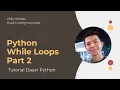 While Loops tidak selalu untuk looping number Belajar Python Pemula 06 - While Loops