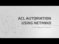 ITT 633 AUTOMATING ACCESS CONTROL LIST ACLs USING NETMIKO AND PYTHON