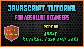 Javascript Tutorial for begineers Part 32 Array reverse push and sort