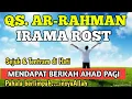 Download Lagu MINGGU BERKAH DENGAN MENDENGARKAN SURAH AR-RAHMAN IRAMA ROST