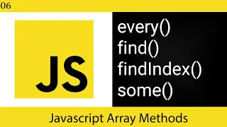 06 Javascript Array Methods - every find findIndex some