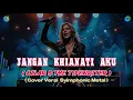 Lagu Jangan Khianati Aku ( Azlan \u0026 Typewriter ) | Cover Syimphonic Metal By Garuda Rock