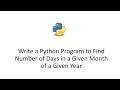 Write a Python Program to Find Number of Days in a Given Month of a Given Year