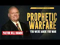 Prophetic Warfare You Were Made For War Bill Hamon