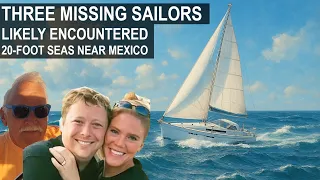 Sailing Mexico to California: Couple Disappears on Sailboat – Ep 328 – Lady K Sailing