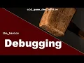 game Debugging - the Basics