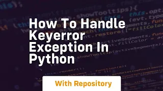 how to handle keyerror exception in python