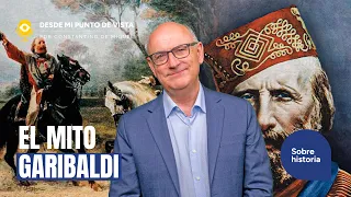 🇮🇹 GARIBALDI: El mito que Italia convirtió en héroe nacional⚠️