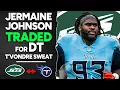 Jets TRADE Jermaine Johnson to Titans for T Vondre Sweat