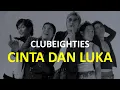 Download Lagu CLUBEIGHTIES - Cinta dan Luka (Karaoke + Lirik)