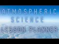 Planning Lessons For An Atmospheric Science Unit