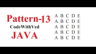 Pattern - 13 Character pattern in java program ABCDEF print in pattern program Code with Ved