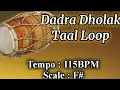 Dadra Dholak Taal Loop || 115 BPM || F# Scale
