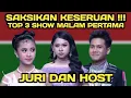 SAKSIKAN KESERUAN ! TOP 3 MALAM PERTAMA DAN JURI DAN HOST / SIAPAKAH YANG AKAN TERSENGGOL  ?