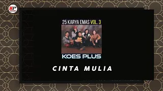 koes plus cinta mulia official audio 