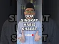 DOA SINGKAT HABIS SHALAT 3 menit langsung dihafal mudah huruf besar gratis buku