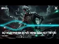 Lagu Sợ Ngày Mai Em Đi Mất - Ngày Mai Em Đi Mất Remix (Bản Hot TikTok) - Nhạc Remix TikTok Hot Trend 2025