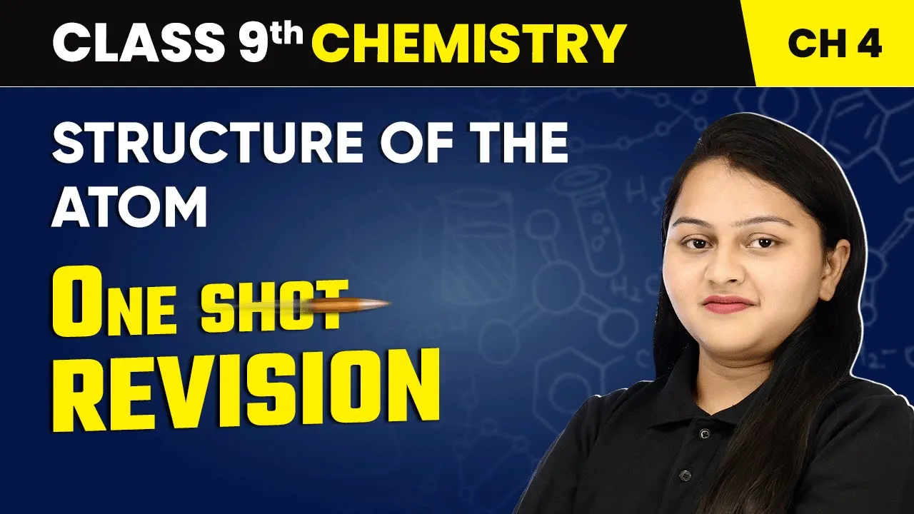 Structure of the Atom - One Shot Revision | Class 9 Chemistry Chapter 4 | CBSE 2025-26