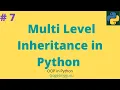 7 Multi Level Inheritance in Python OOP in Python