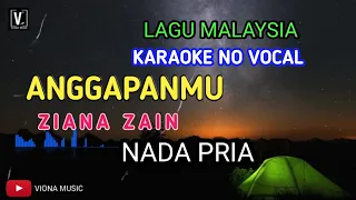 Download ANGGAPANMU - ZIANA ZAIN | KARAOKE NADA PRIA MP3