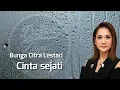 Bunga Citra Lestari - Cinta Sejati ( Lyric Lagu )