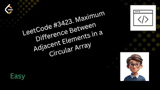 LeetCode 3423 Max Difference Between Adjacent Elements Circular Array Java Solution