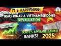 It s Happening Iraqi Dinar Vietnamese Dong Revaluation Rates Appear in Banks 2025