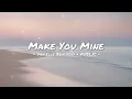 Make You Mine - Danielle Bradbery and PUBLIC (Lyrics)