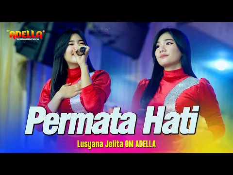Download MP3 PERMATA HATI - Lusyana Jelita - OM ADELLA Live Sidoarjo