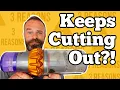Dyson Cuts Out Shuts Off 3 CAUSES FIXES for V11 V12 V15