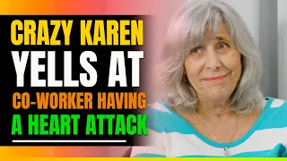 Crazy Karen Yells At Coworker Having Heart Attack