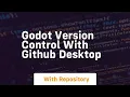 Godot version control with github desktop
