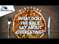 Is Gluttony a Sin What does the Bible say about Overeating GotQuestions org