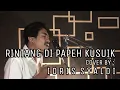 Download Lagu RINTANG DI PAPEH KUSUIK -  ZALMON (IDRIS SYALDI COVER)